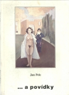 Jan Pelc- .... a povídky aneb sexuálni mizérie a jiné story