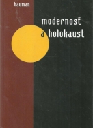 Zygmunt Bauman- Modernosť a holokaust