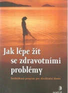 A.J.Barsky - Jak lépe žít se zdravotními problémy