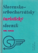 Emil Horák- Slovensko-Srbochorvátsky  /Srbochorvátsky-Slovenský turistický slovník