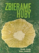 Milan Zvara- Zbierame huby