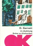 D.Garnett- A rókafeleség- Ember álatkertben