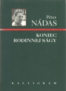 Péter Nádas- Koniec rodinnej ságy