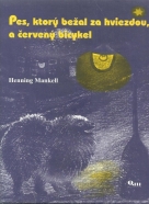 Henning Mankell- Pes, ktorý bežal za hviezdou, a červený bicykel