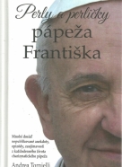 Andrea Tornielli- Perly a perličky pápeža Františka