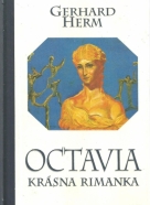 Gerhard Herm: Octavia krásna Rimanka