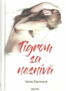Jana Sarnová- Tigrom sa nesníva