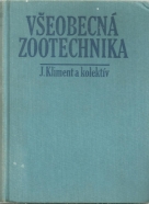J.Kliment a kolektív: Všeobecná zootechnika