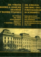 kolektív- 250. výročie banskej a lesníckej akadémie v Banskej Štiavnici