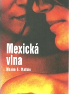 Maxim E. Matkin: Mexická vlna