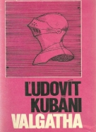 Ľudovít Kubáni: Valgatha
