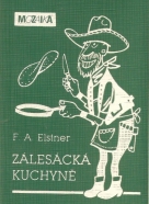 F.A.Elstner- Zálesácka kuchyně