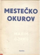 Maxim Gorkij- Mestečko Okurov