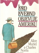 Alice Muriel a CHarles Norris Williamsonovi- Lord Loveland objevuje Ameriku