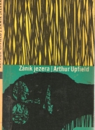 Arthur Upfield- Zánik jezera