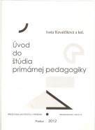 Iveta Kavalčíková a kol. - Úvod do štúdia primárnej pedagogiky