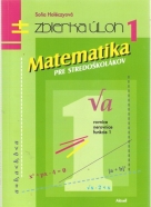 Soňa Holéczyová- Matematika 1 pre stredoškolákov / zbierka úloh