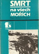 Paul Herbert Freyer- Smrt na všech mořích