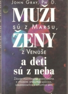 John Gray- Muži sú z Marsu, Ženy z Venuše a deti sú z neba