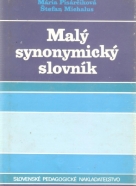 Mária Písárčíková a kolektív- Malý synonymický slovník