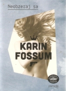 Karin Fossum- Neobzeraj sa