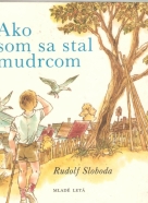 Rudolf Sloboda- Ako som sa stal mudrcom