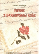 Ľubomír Varínsky- Piesne z Dargovskej ruže