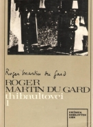 R.Martin Du Gard- Thibaultovci I-II