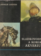 Ladislav Andódi: Sladkovodné a morské akvárium 