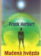 Frank Herbert- Mučená hvězda