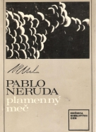 Pablo Neruda- Plamenný meč