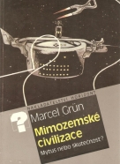 Marcel Grün- Mimozemské civilizace