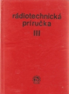 kolektív- Rádiotechnická príručka III