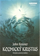 John Rossner- Kozmický Kristus