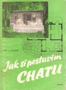 J.Hraba- Jak si postavím chatu