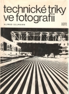 Alfred Ullman: Technické triky ve fotografii