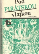 I.V.Možejko- Pod pirátskou vlajkou