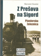 Slavomír Kontúr- Z Prešova na Sigord / Pionierská železnica