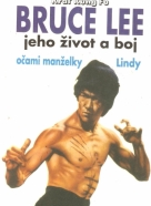 Manželka Lindy- Bruce Lee, jeho život a boj