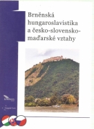kolektív- Brněská hungaroslavistika a Česko-Slovensko- Maďarské vztahy