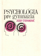 Jozef Štefanovič- Psychológia pre gymnáziá