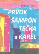 Patrik Hartl- Prvok, šampón, tečka a Karel