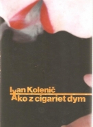 Ivan Kolenič- Ako z cigariet dym