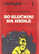 Emile Gaboriau- So slučkou na hrdle 1-8