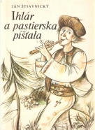 Ján Štiavnický- Ihlár a pastierska píšťala