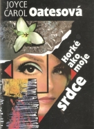 Joyce Carol Oatesová- Horké ako moje srdce