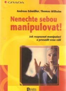 A.Edmuller- Nenechte sebou manipulovat!