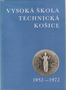 kolektív- Vysoká škola technická Košice 1952-1972