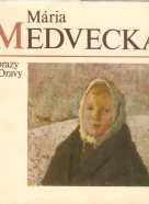 Mária Medvecká- Obrazy z Oravy