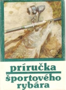 Ján Sedlár a kolektív: Príručka športového rybára
